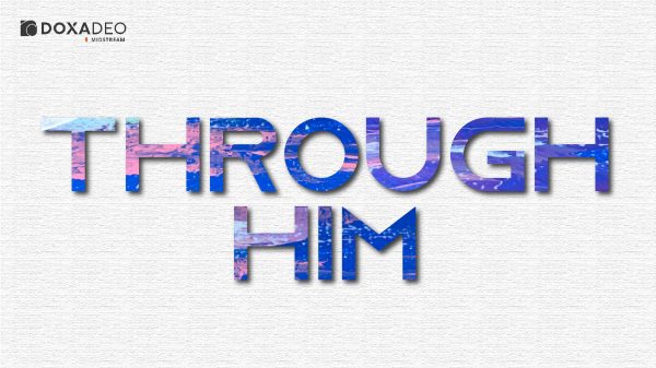 Through Him