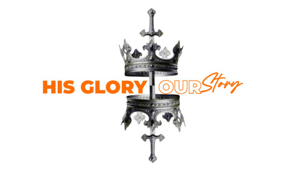 His Glory, Our Story Image