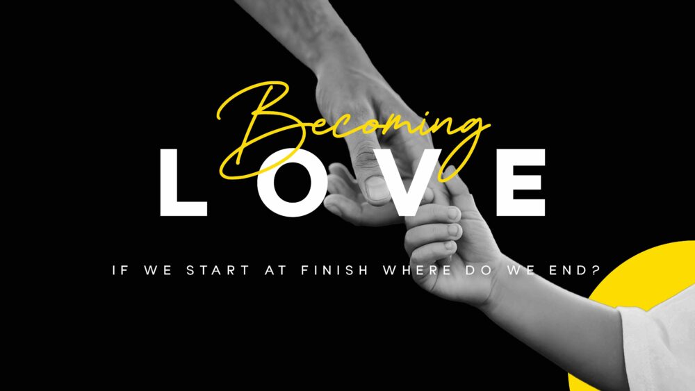 Becoming Love