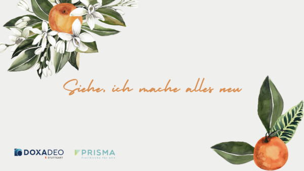 Siehe, ich mache alles neu