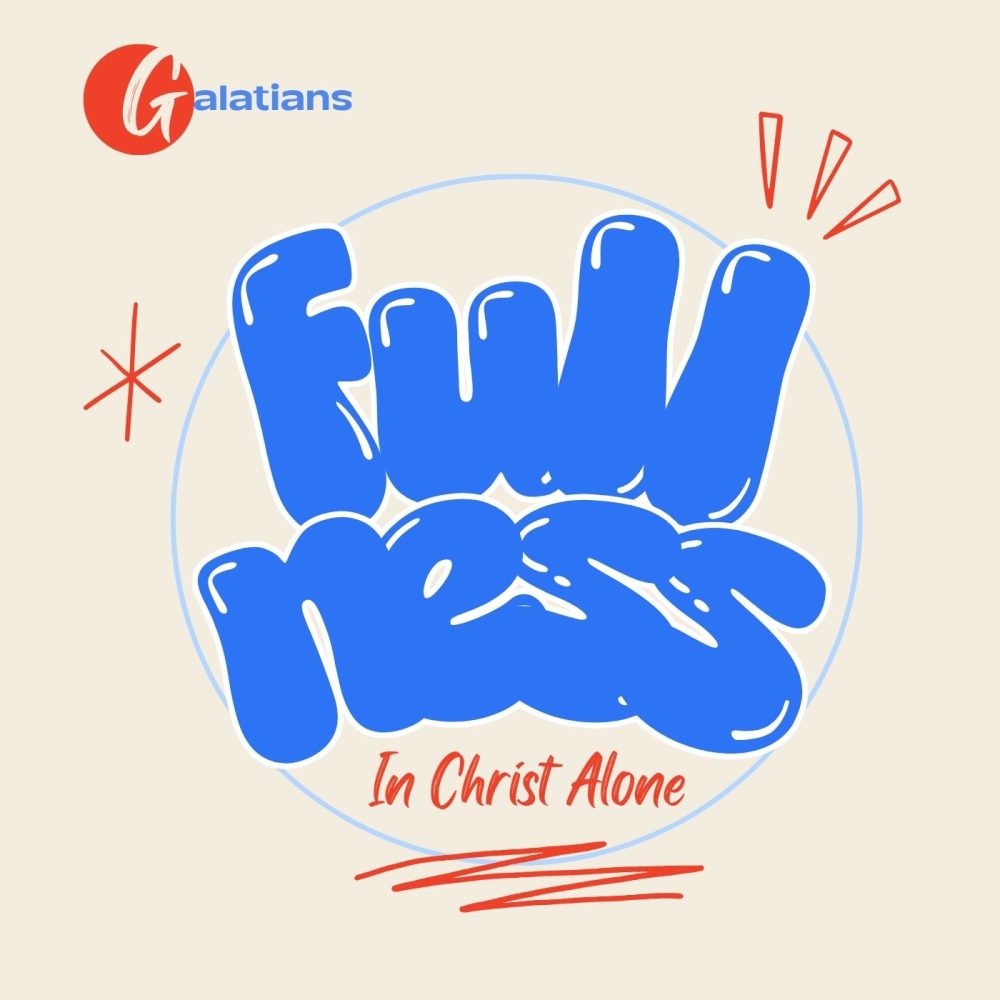 Fullness (In Christ Alone)