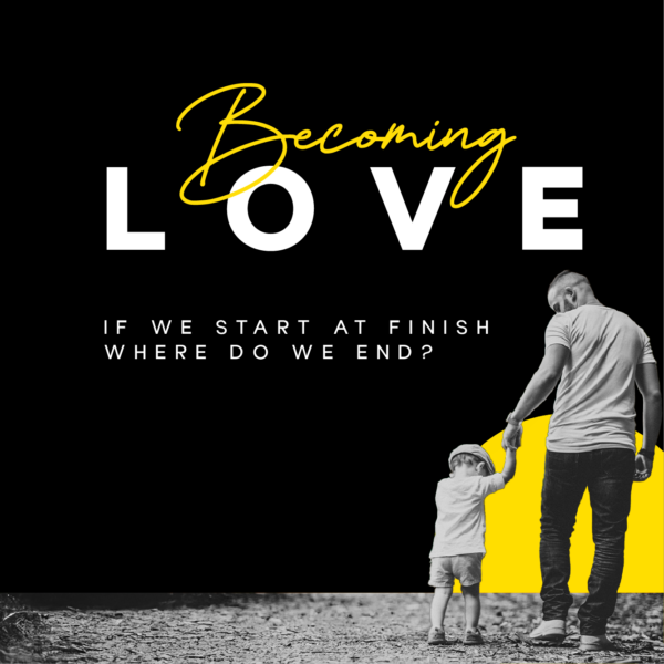 Becoming Love // Week 2 // The Love Of The Father // Ulrich Lombard Image