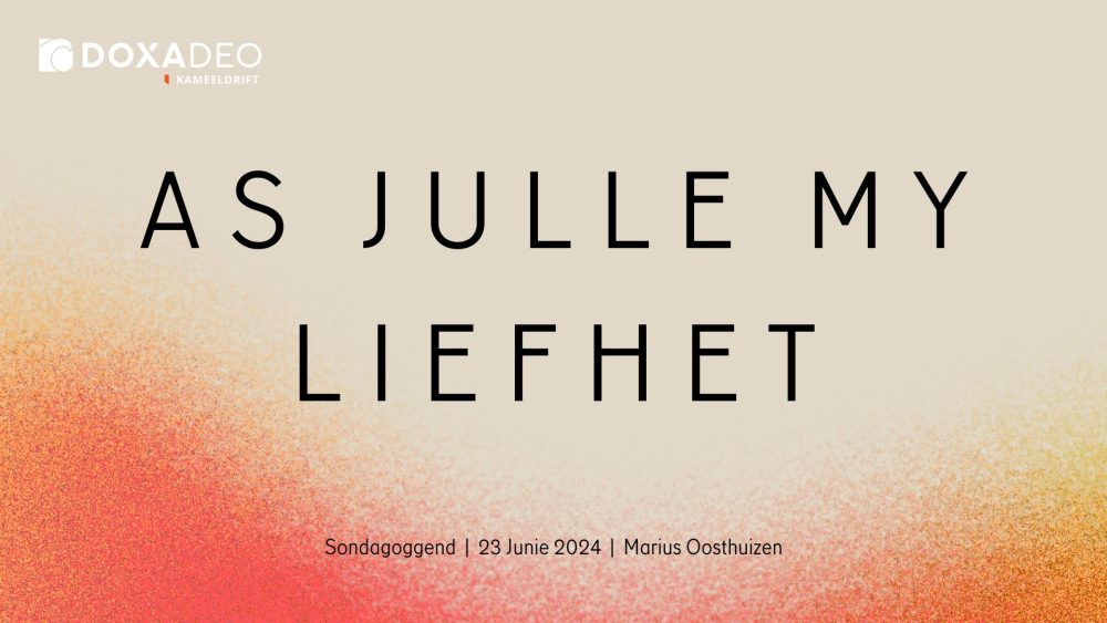 As Julle My Liefhet