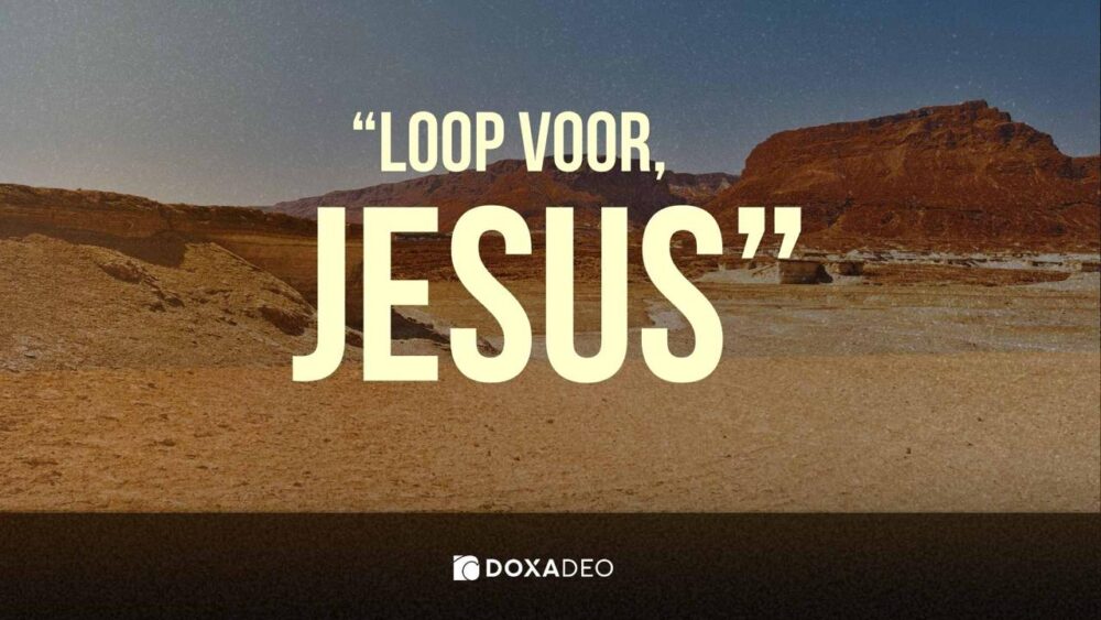 Loop voor, Jesus