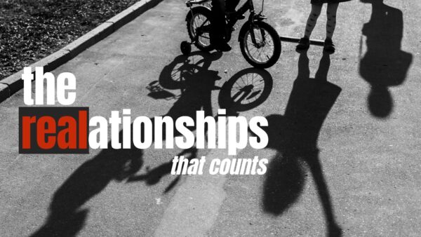 The REALationships that count | Week 1 | ENG Image
